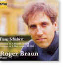 Roger Braune -- Sonates en La majeur D 664 et en Si bémol majeur D 960 de Franz Schubert