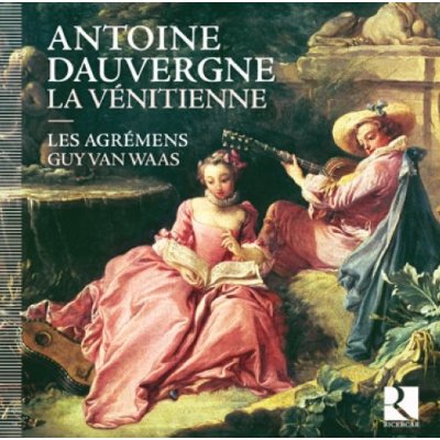 La Vénitienne d&#39;Antoine Dauvergne - ResMusicaResMusica