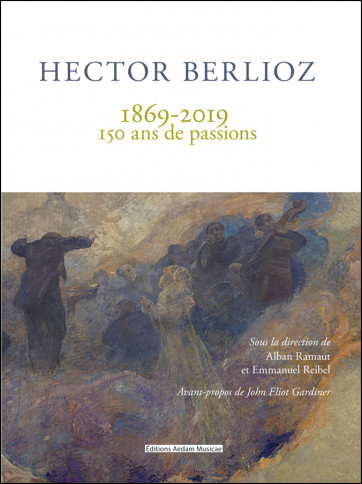 Berlioz - 150 ans de passions