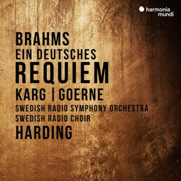 Brahms_Ein deutsches Requiem_Daniel Harding_Harmonia Mundi
