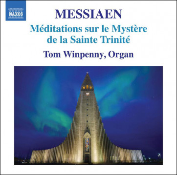 Messiaen_Méditations sur le mystère de la Sainte Trinité_Winpenny_Naxos