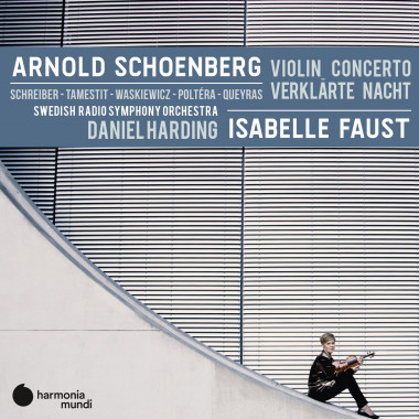 Arnold Schoenberg_ Isabelle Faust_Orchestre symphonique de la Radio suédoise_Daniel Harding_Harmonia-Mundi