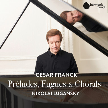 César Franck_Nikolai Lugansky_Harmonia Mundi