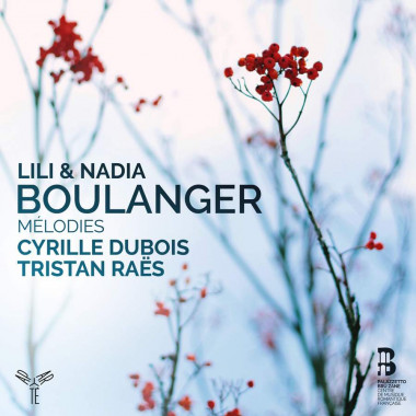 Lili et Nadia Boulanger_Mélodies_Cyrille Dubois_Tristan Raës_Aparté
