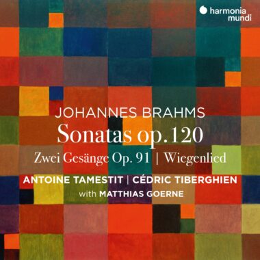 Johannes Brahms Antoine Tamestit Cedric Tiberghien Matthias Goerne Harmonia Mundi