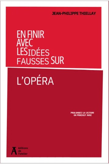 Selon Jean-Philippe Thiellay, les idées fausses sur l’opéra