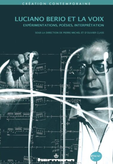 Luciano Berio : penser la voix