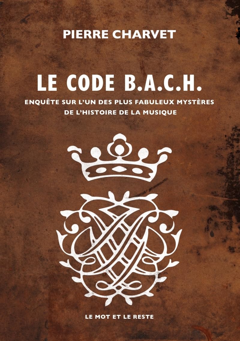 Pierre Charvet scrute les codes secrets de Johann Sebastian Bach ...