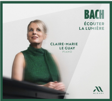 Bach : Écouter la lumière par Claire-Marie Le Guay