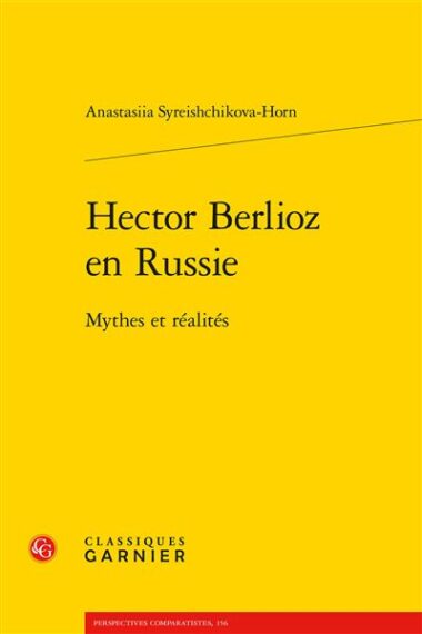 Hector Berlioz en Russie… la réalité enfin vue par ses contemporains russes