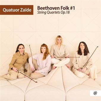 La vision envoûtante des Six Quatuors à cordes op.18 de Beethoven par le Quatuor Zaïde